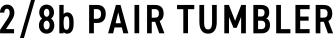 2/8b PAIR TUMBLER